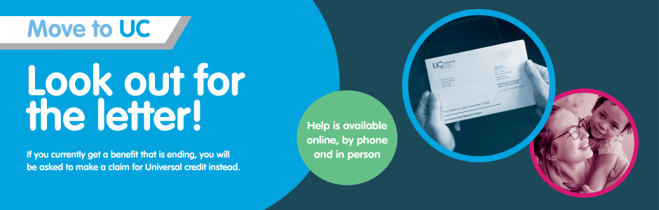 Move to Universal Credit - Look out for the letter!