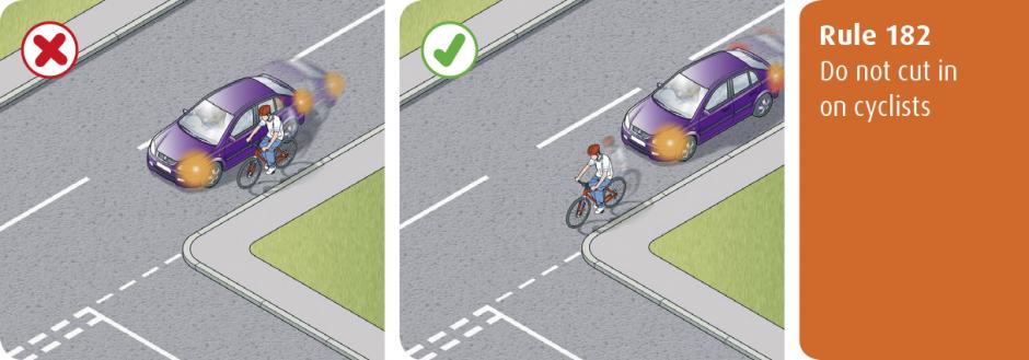 Rule 182 - do not cut in on cyclists Highway Code for Northern Ireland rule 182 - do not cut in on cyclists